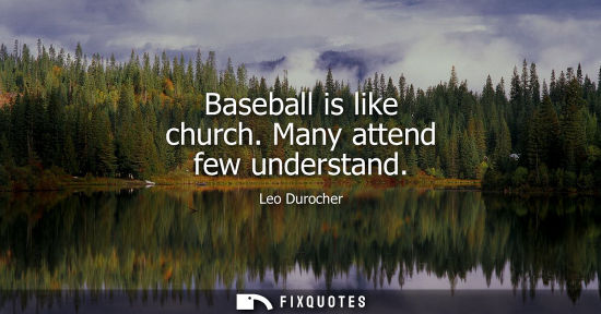 Small: Baseball is like church. Many attend few understand
