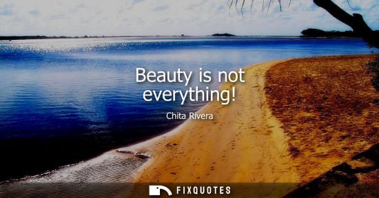 Small: Chita Rivera - Beauty is not everything!