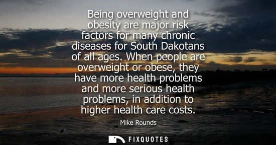 Small: Being overweight and obesity are major risk factors for many chronic diseases for South Dakotans of all