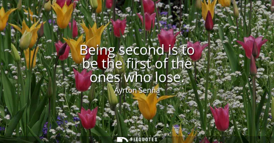 Small: Being second is to be the first of the ones who lose