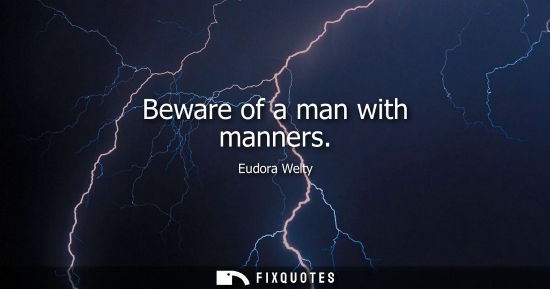 Small: Beware of a man with manners