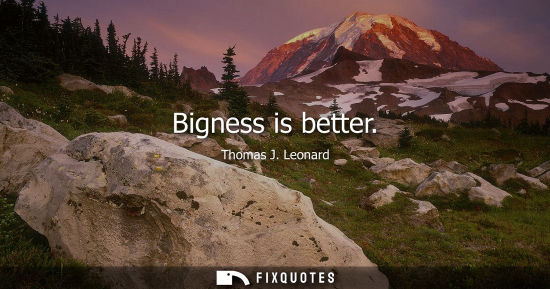 Small: Bigness is better