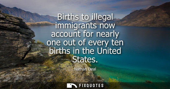 Small: Births to illegal immigrants now account for nearly one out of every ten births in the United States