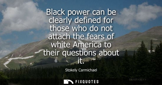 Small: Black power can be clearly defined for those who do not attach the fears of white America to their ques
