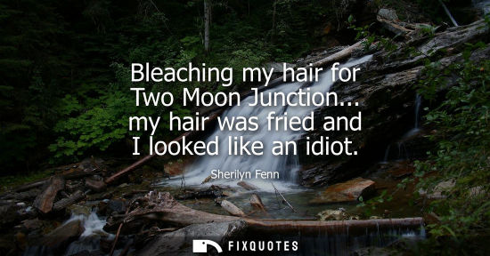 Small: Bleaching my hair for Two Moon Junction... my hair was fried and I looked like an idiot