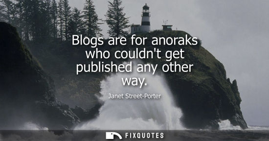Small: Blogs are for anoraks who couldnt get published any other way