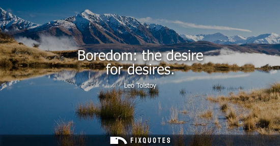 Small: Boredom: the desire for desires