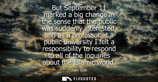 Small: But September 11 marked a big change in the sense that the public was suddenly interested, and as a pro