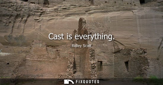 Small: Cast is everything