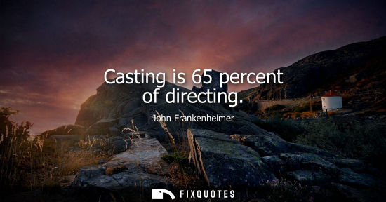 Small: Casting is 65 percent of directing