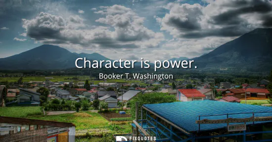 Small: Character is power