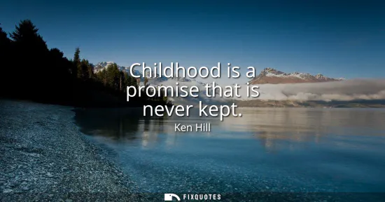 Small: Childhood is a promise that is never kept