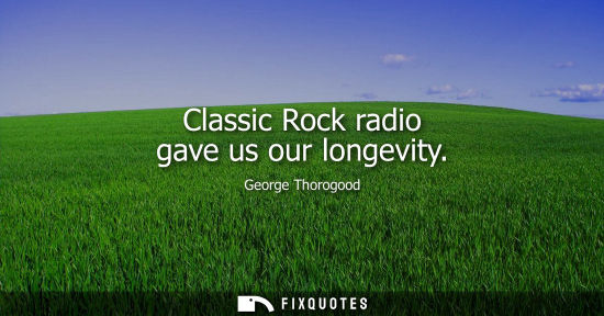 Small: Classic Rock radio gave us our longevity