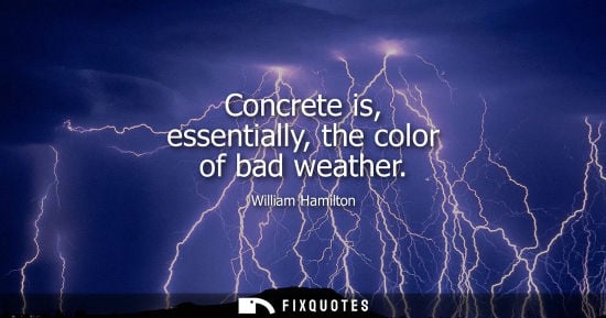 Small: Concrete is, essentially, the color of bad weather