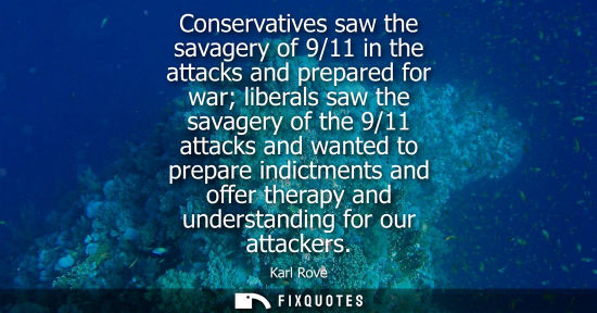 Small: Conservatives saw the savagery of 9/11 in the attacks and prepared for war liberals saw the savagery of