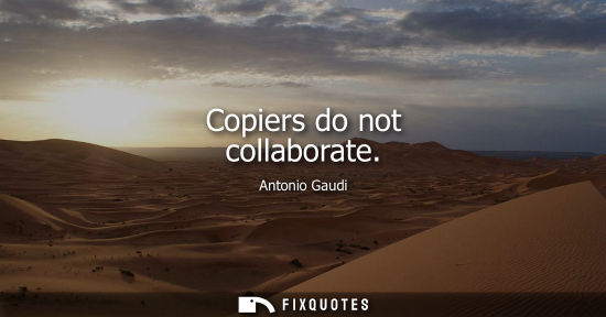 Small: Copiers do not collaborate