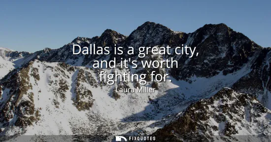 Small: Dallas is a great city, and its worth fighting for