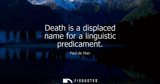 Small: Death is a displaced name for a linguistic predicament