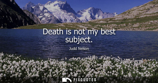 Small: Death is not my best subject