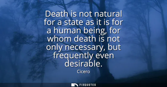 Small: Death is not natural for a state as it is for a human being, for whom death is not only necessary, but frequen