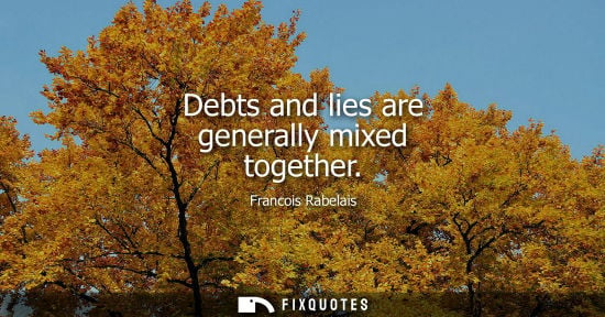 Small: Debts and lies are generally mixed together