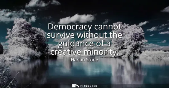 Small: Democracy cannot survive without the guidance of a creative minority