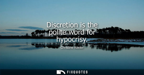 Small: Discretion is the polite word for hypocrisy
