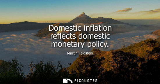 Small: Domestic inflation reflects domestic monetary policy