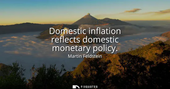 Small: Domestic inflation reflects domestic monetary policy