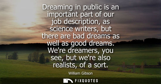 Small: Dreaming in public is an important part of our job description, as science writers, but there are bad d