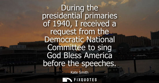 Small: During the presidential primaries of 1940, I received a request from the Democratic National Committee 