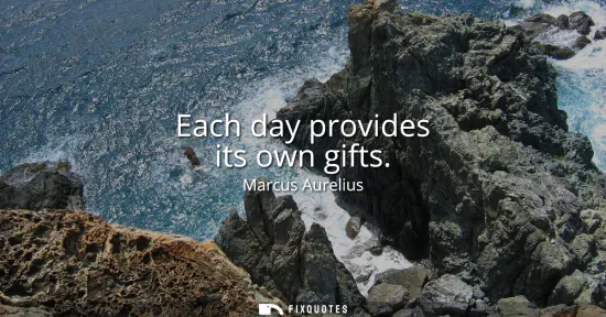 Small: Each day provides its own gifts