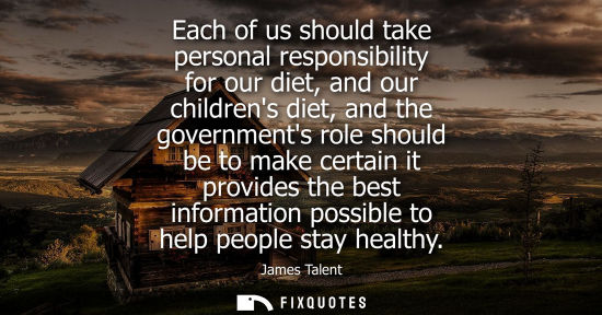 Small: Each of us should take personal responsibility for our diet, and our childrens diet, and the governments role 