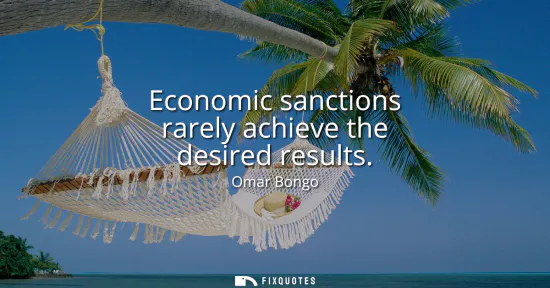 Small: Economic sanctions rarely achieve the desired results