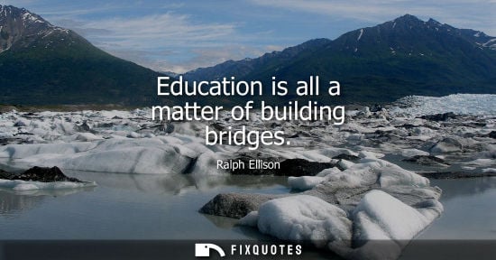 Small: Education is all a matter of building bridges