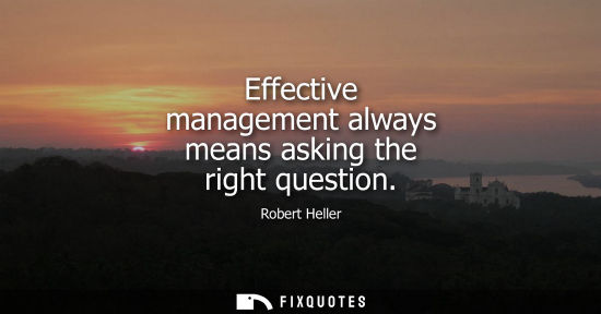 Small: Effective management always means asking the right question