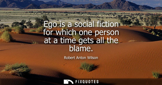 Small: Ego is a social fiction for which one person at a time gets all the blame