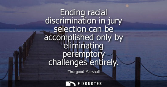 Small: Ending racial discrimination in jury selection can be accomplished only by eliminating peremptory chall