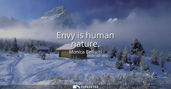 Small: Envy is human nature