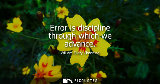 Small: Error is discipline through which we advance