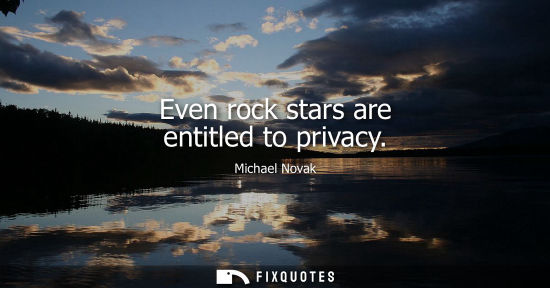 Small: Even rock stars are entitled to privacy