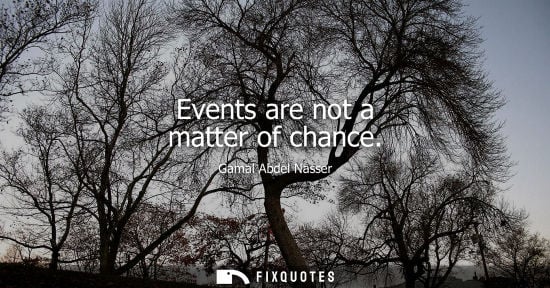 Small: Events are not a matter of chance