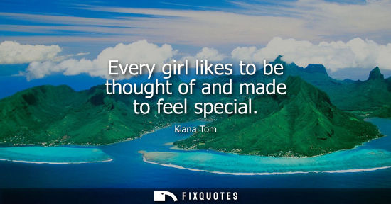 Small: Every girl likes to be thought of and made to feel special