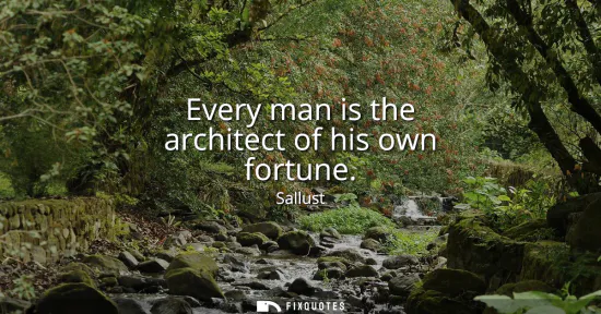 Small: Every man is the architect of his own fortune