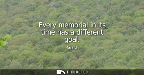 Small: Every memorial in its time has a different goal