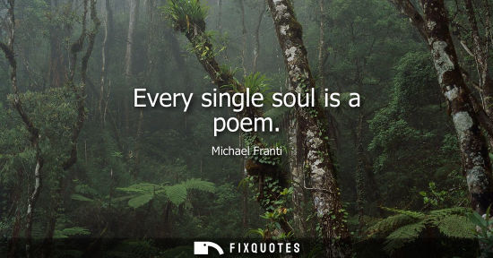 Small: Every single soul is a poem