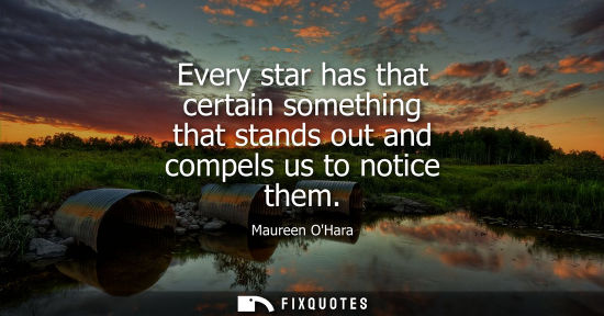 Small: Every star has that certain something that stands out and compels us to notice them