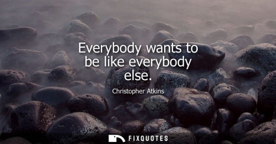 Small: Everybody wants to be like everybody else