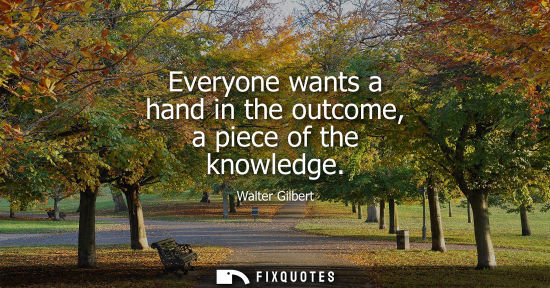 Small: Everyone wants a hand in the outcome, a piece of the knowledge