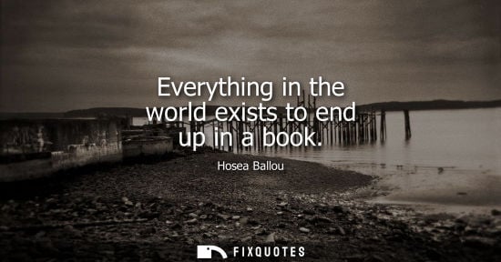 Small: Everything in the world exists to end up in a book